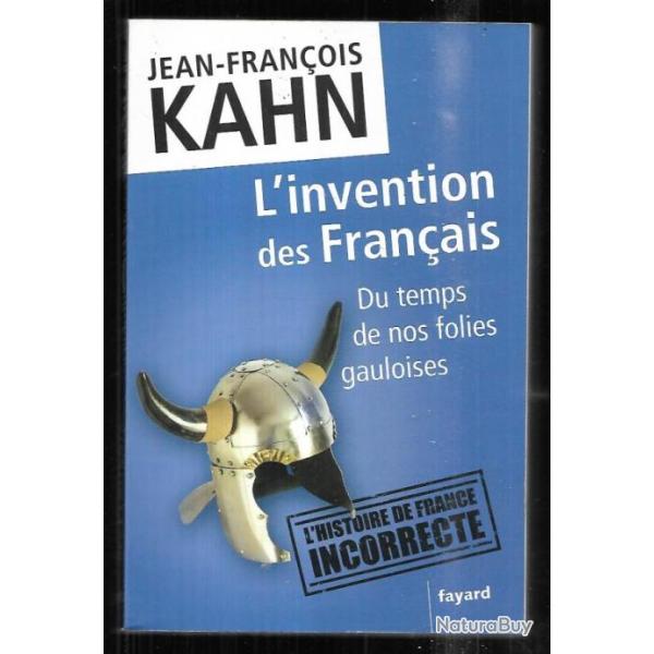 l'invention des fran�ais du temps de nos folies gauloises de jean-fran�ois kahn