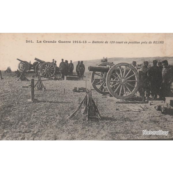 CPA - GUERRE 14-15 - REIMS - batterie de 120 en position -anim�e -�crite en 1916