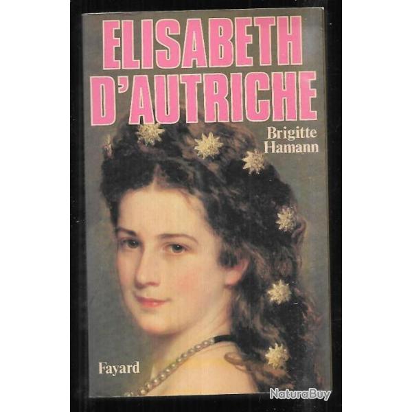 Elisabeth d'Autriche de brigitte hamann, sissi Habsbourg
