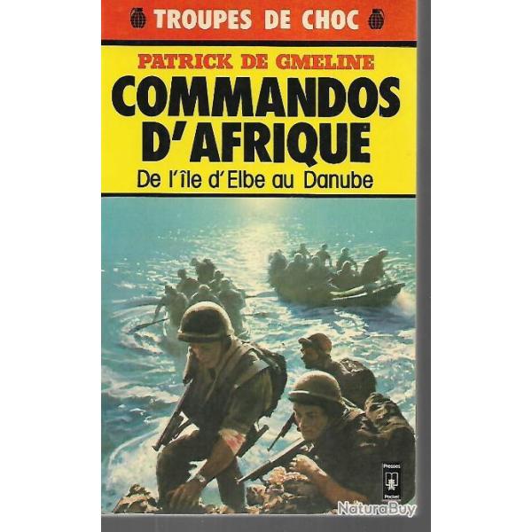 commandos d'Afrique.de l'Ile d'Elbe au Danube de patrick de  gm�line troupes de choc