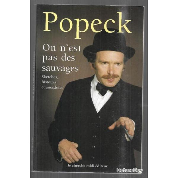 on est pas des sauvages sketches , histoires et anecdotes de popeck