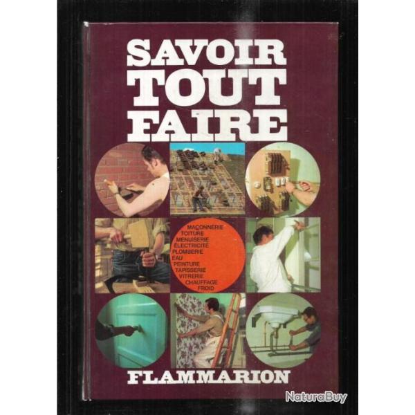 savoir tout faire , couverture , maonnerie , plomberie, chauffage, peinture , tapisserie , etc...