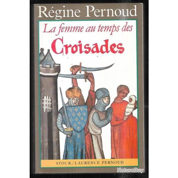 la femme au temps des croisades de r�gine pernoud moyen-age