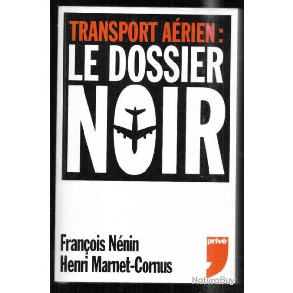 transport a�rien le dossier noir  de fran�ois n�nin et henri marnet-cornus