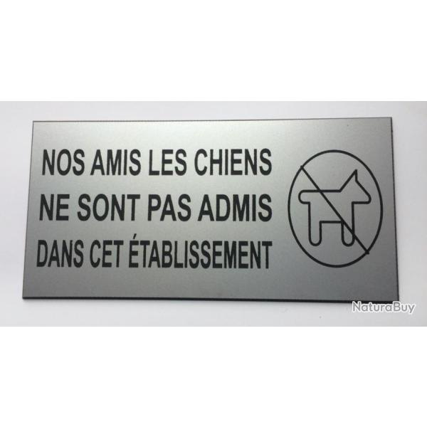 panneau adh�sif "NOS AMIS LES CHIENS NE SONT PAS ADMIS DANS CET �TABLISSEMENT" format 15 x 30 cm
