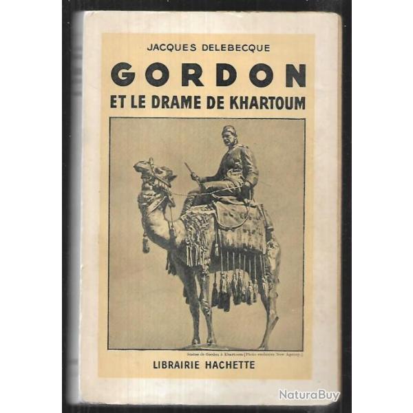gordon et le drame de khartoum de jacques delebecque , soudan britannique