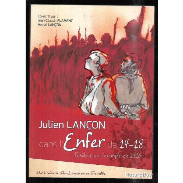 julien lan�on dans l'enfer de 14-18 fusill� pour l'exemple en 1916 , flament et lan�on