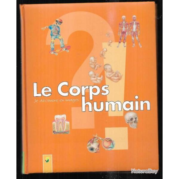 le corps humain, je dcouvre en images