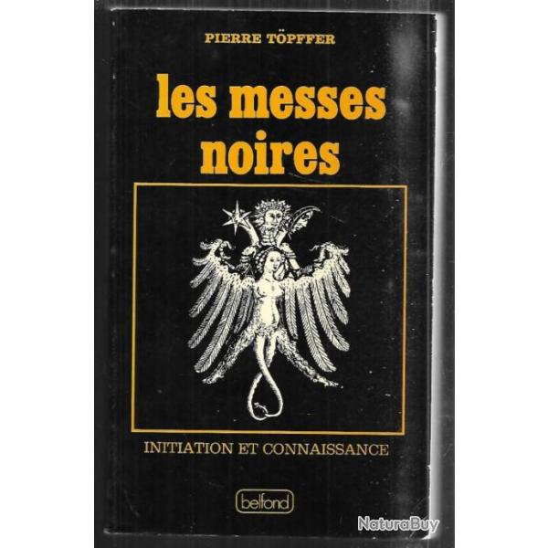 les messes noires , initiation et connaissances de pierre topffer