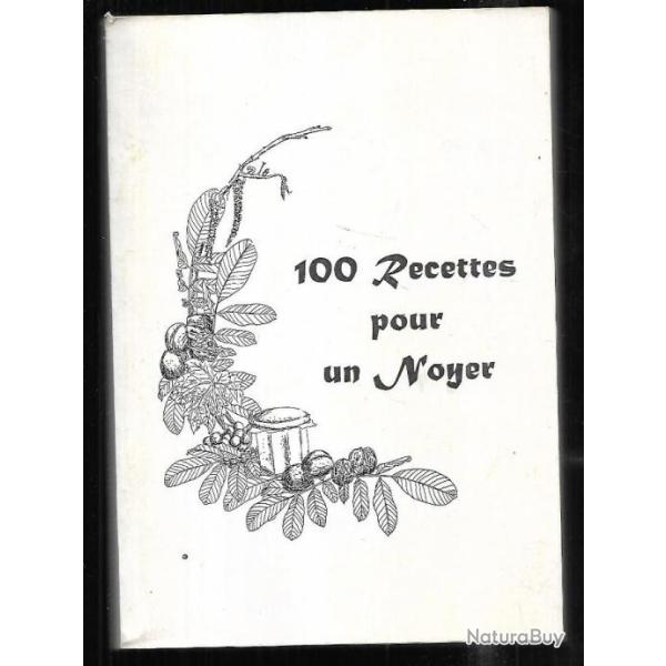 100 recettes pour un noyer conseil g�n�ral d'indre et loire