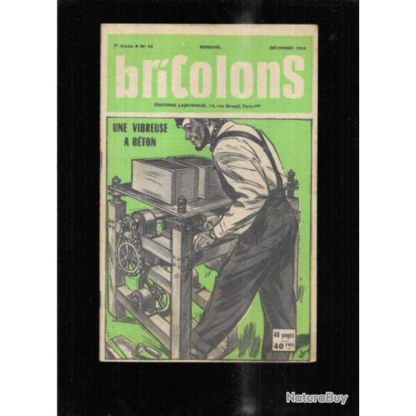 bricolons 88 d�cembre 1954 , vibreuse � b�ton, refuge pour oiseaux, vaisselier , tente en isorel