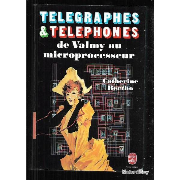 t�l�graphes et t�l�phones de valmy au microprocesseur de catherine bertho livre de poche