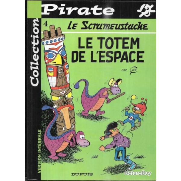 collection pirate 4 le scrameustache le totem de l'espace par gos , �ditions dupuis,