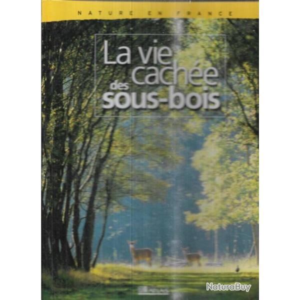 la vie cach�e des sous-bois  , nature en france atlas