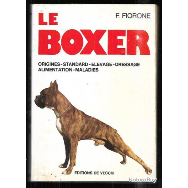 le boxer de f.fiorone origines, standard, �levage, dressage, alimentation maladies