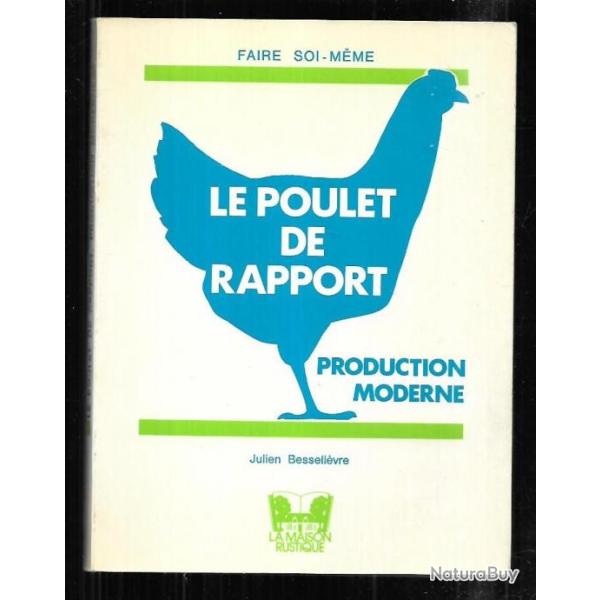 le poulet de rapport production moderne de julien besseli�vre , s�rie faire soi-m�me