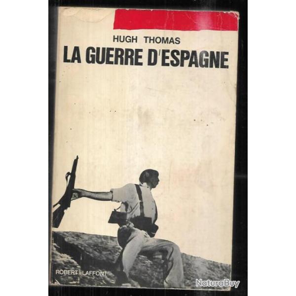 La guerre d'Espagne. Hugh Thomas. Franco , brigades internationales , r�publicains espagnols