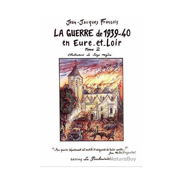 Livre La guerre de 1939-40 en Eure-et-Loire Tome 2 de J.J. Fran�ois et6