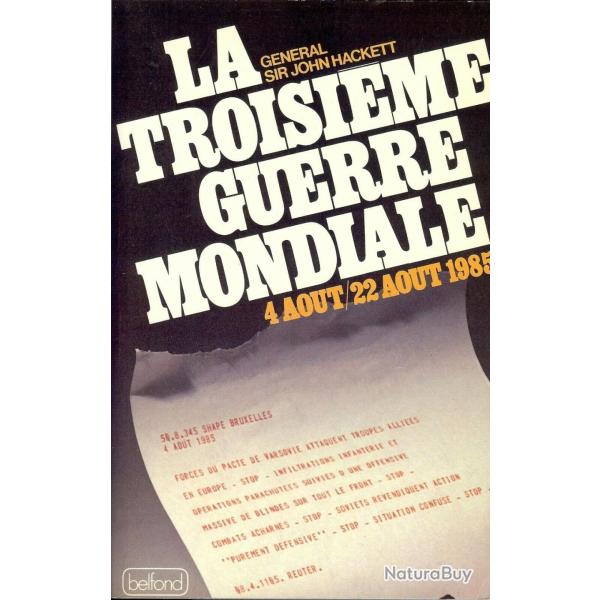 Livre La troisime guerre mondiale : 4 aout /22 aout 1985 du Gen. Sir J. Hackett et13