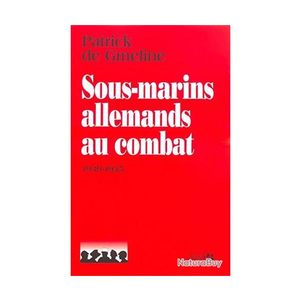 Livre Sous-Marins Allemands au combat de P. de Gmeline et14
