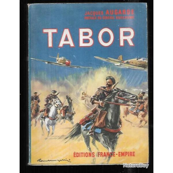 Tabor par jacques augarde pr�face du g�n�ral guillaume  , troupes coloniales  goums