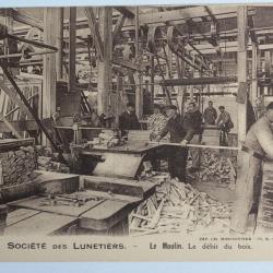 CPA Société des Lunetiers Le Moulin Le débit du bois