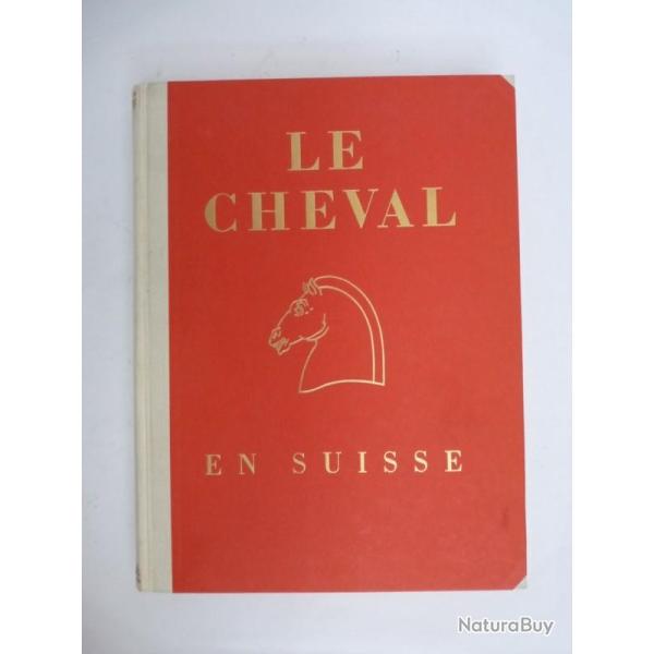 Livre Le cheval en Suisse Arm�e �levage Agriculture Sport hippique