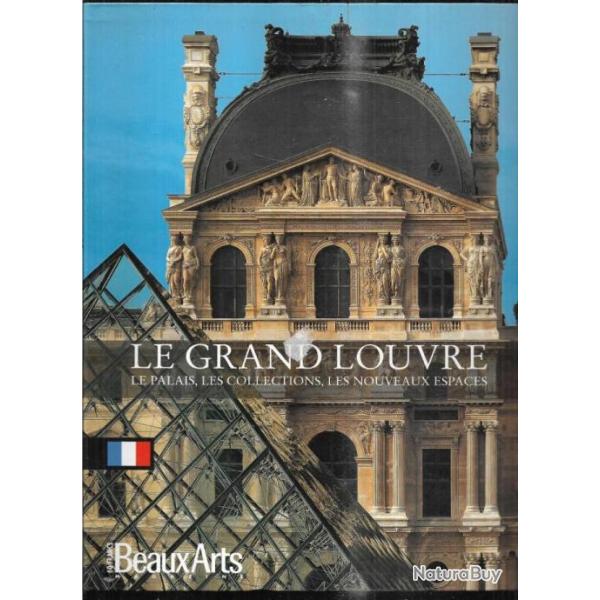 le grand louvre , le palais , les collections, les nouveaux espaces beaux arts magazine 1997