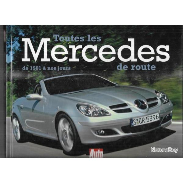 toutes les merc�d�s de route de 1901 � nos jours , auto plus   , mercedes