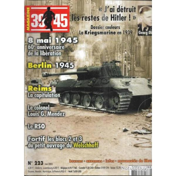 39-45 Magazine 223 le rso, berlin 1945, kri-egs-marine en 1939, j'ai d�truit les restes d'A.H