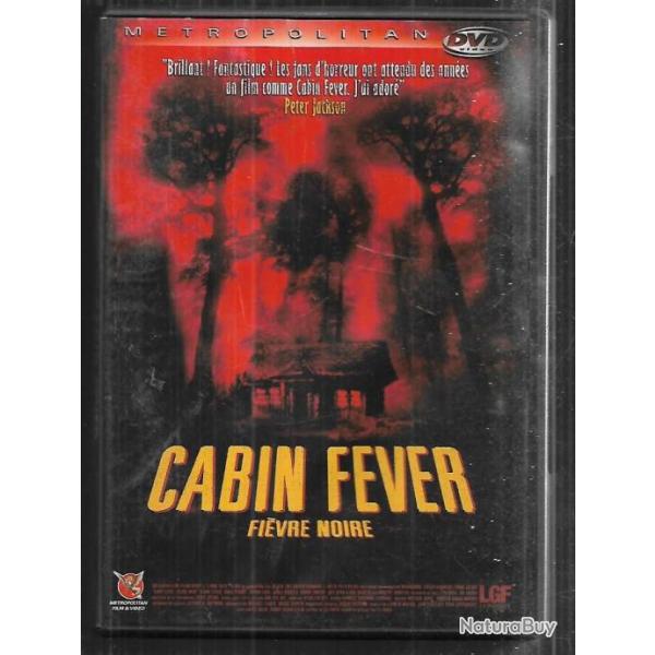 cabin fever , fi�vre noire , dvd , horreur , virus , tueries , infection