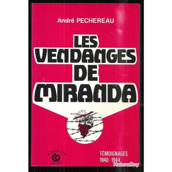 les vendanges de miranda de andr� pechereau , t�moignages 1940-1944 , incarc�ration espagne