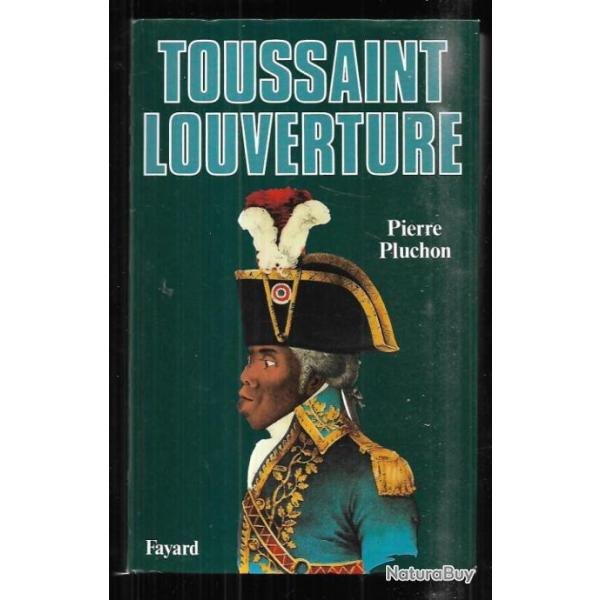 toussaint  l'ouverture un r�volutionnaire noir d'ancien r�gime  de pierre pluchon