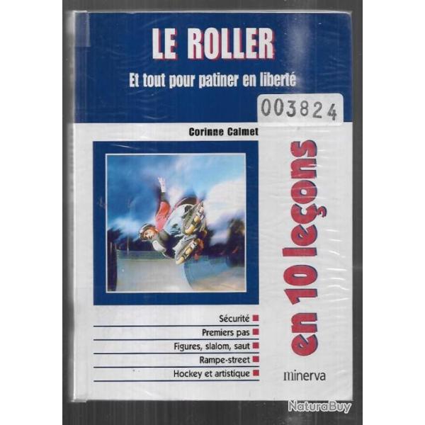 le roller en dix le�ons , et tout pour patiner en libert� de corinne calmet