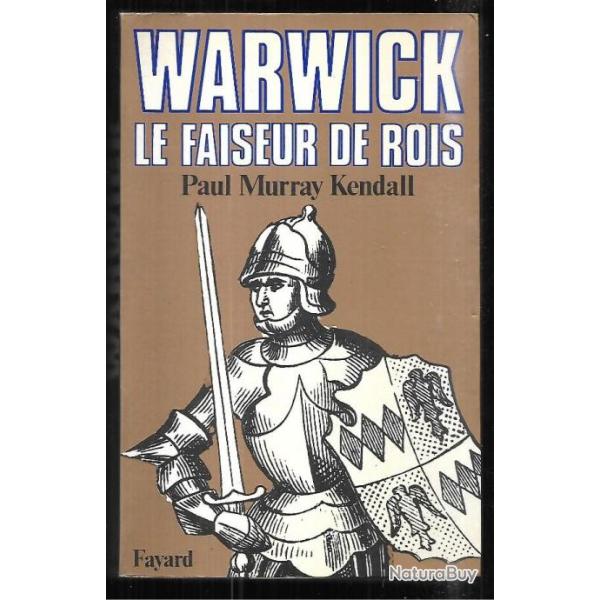 warwick le faiseur de rois de paul murray kendall , moyen-age