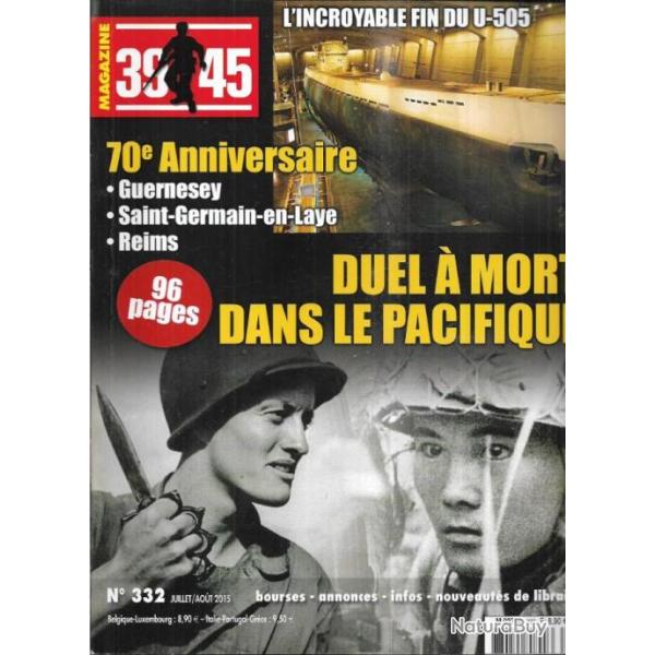 39-45 Magazine 332 duel � mort dans le pacifique , l'incroyable fin du u-505 u-boote, guernesey