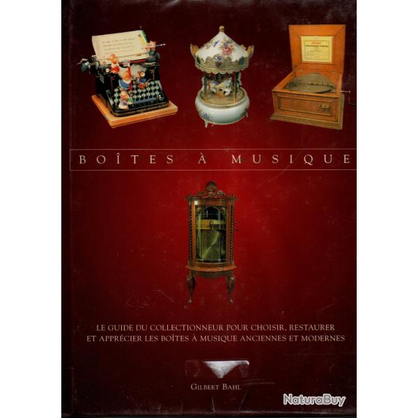 boites  musique le guide du collectionneur pour choisir , restaurer et apprcier les boites  musiq