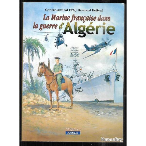 la marine fran�aise dans la guerre d'alg�rie du contre-amiral bernard estival
