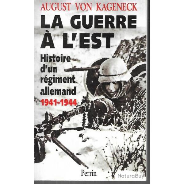 la guerre � l'est histoire d'un r�giment allemand 1941-1944 par august von kageneck