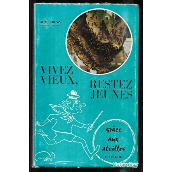 vivez vieux restez jeunes grace aux abeilles d'alin caillas