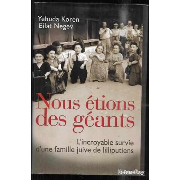 nous �tions des g�ants l'incroyable survie d'une famille juive de lilliputiens de yehuda koren