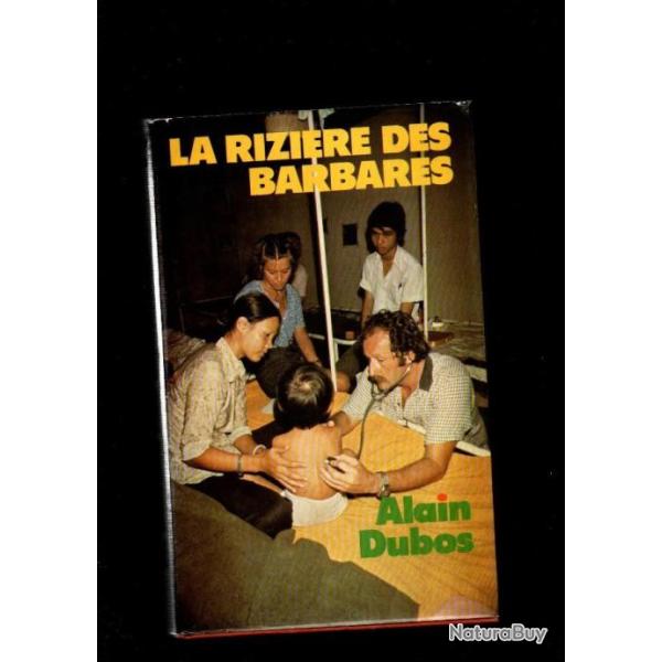 la rizi�re des barbares d'alain dubos vietnam, boat people, cambodge