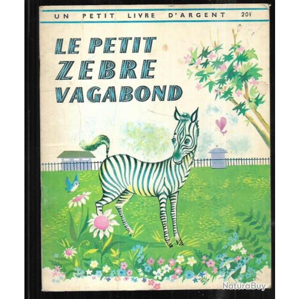 le petit z�bre vagabond un petit livre d'argent 201 enfantina ,