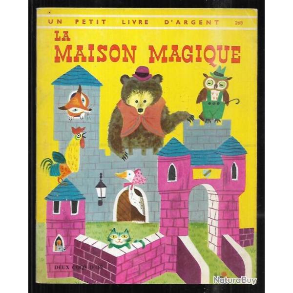 la maison magique  un petit livre d'argent 268 enfantina ,