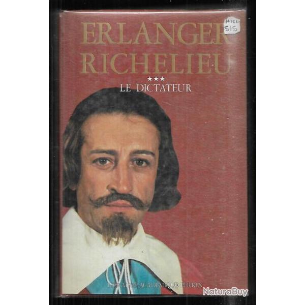 richelieu le dictateur  volume 3  de philippe erlanger . cardinal , religion, louis XIII