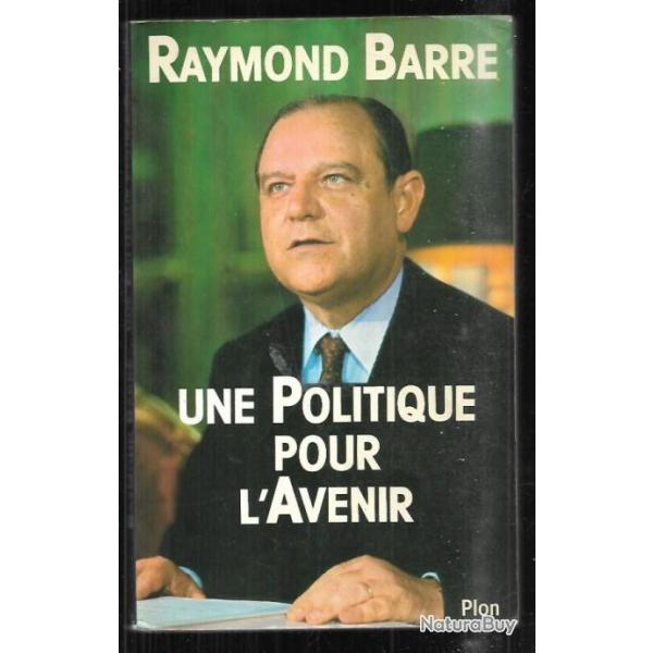 une politique pour l'avenir de raymond barre