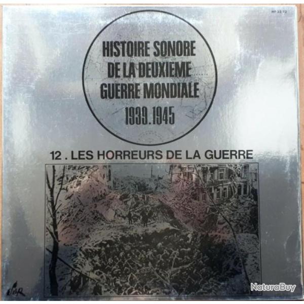 Vinyle 33": Histoire sonore de la deuxime guerre mondiale 39-45-12.Les Horreurs de la guerre et22
