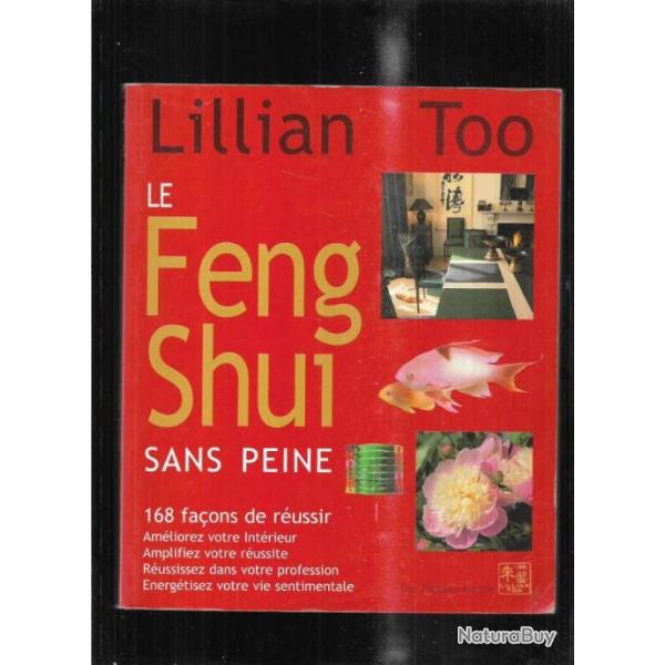 le feng shui sans peine de lillian too 168 fa�ons de r�ussir