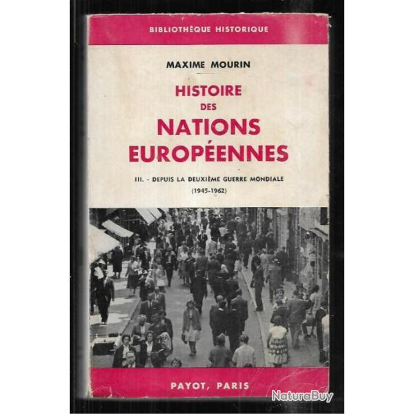 histoire des nations europ�ennes 3 depuis la seconde guerre mondiale 1945-1962  de maxime mourin