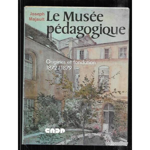 le muse pdagogique 1872-1879 origines et fondation de j.majault